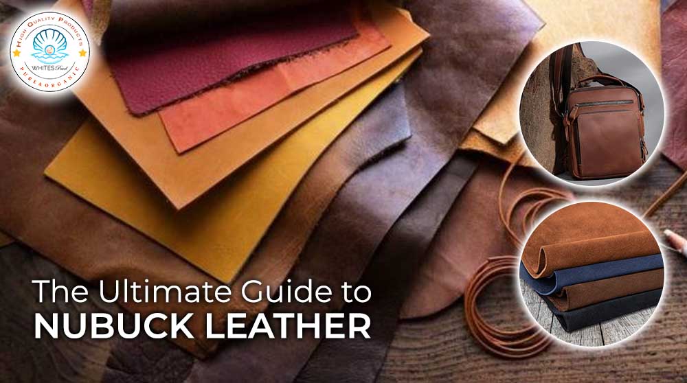 The ultimate guide to Nubuck Leather