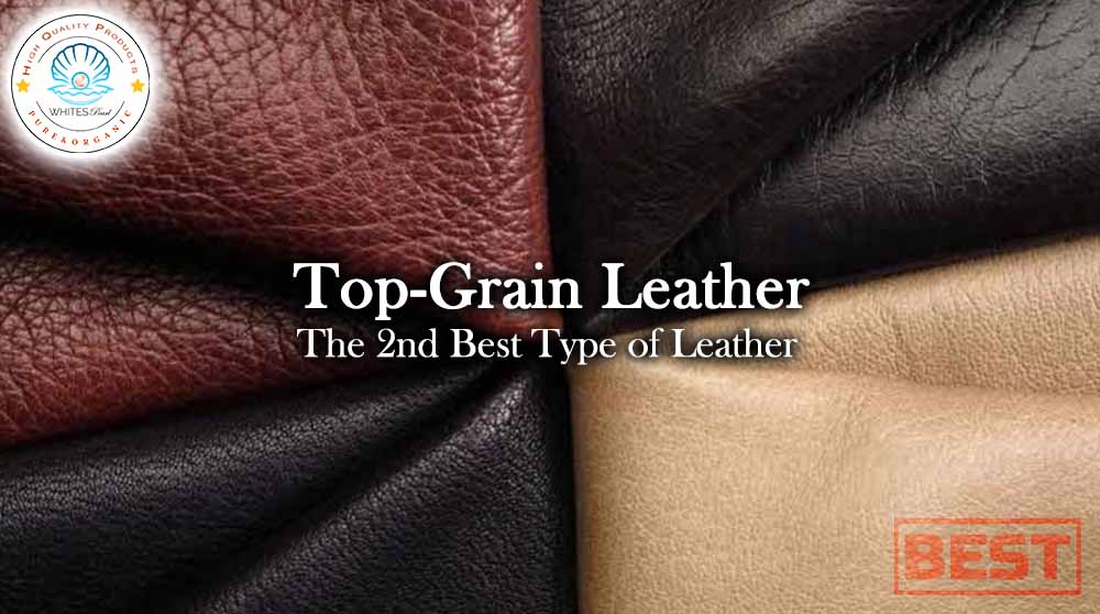 Top-Grain Leather - The 2nd Best Type of Leather