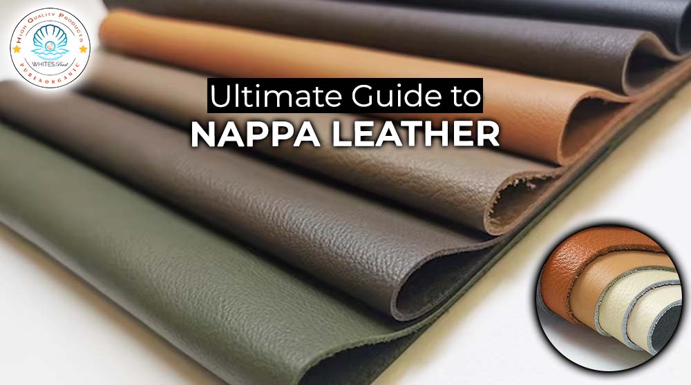 Ultimate Guide to Nappa Leather