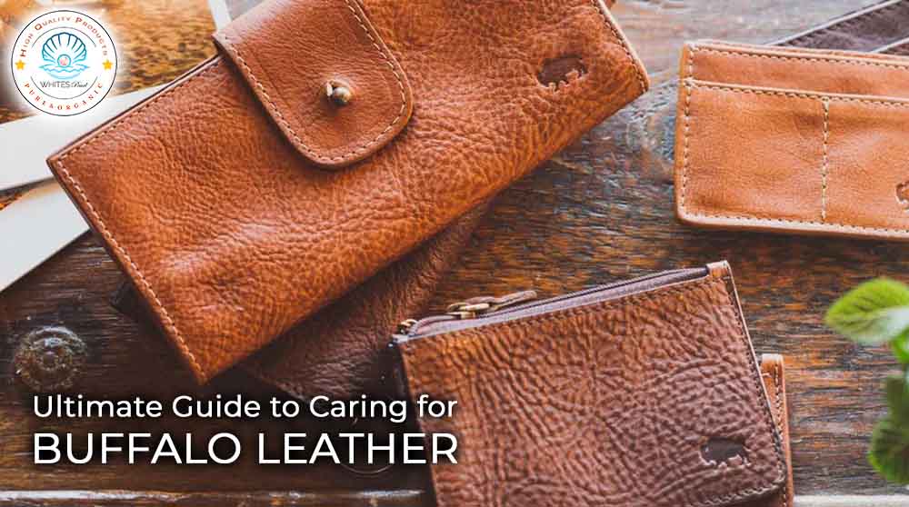 Ultimate Guide to Caring for Buffalo Leather