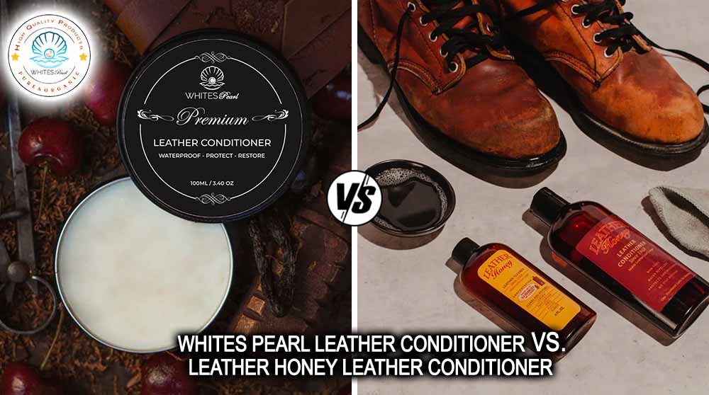 Whites Pearl Leather Conditioner vs. Leather Honey Leather Conditioner