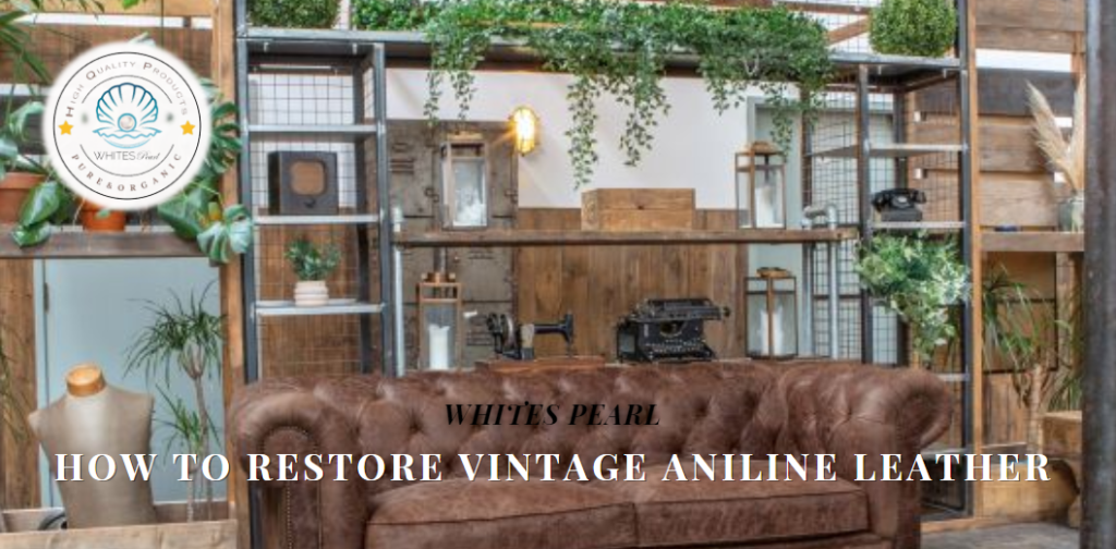How to Restore Vintage Aniline Leather