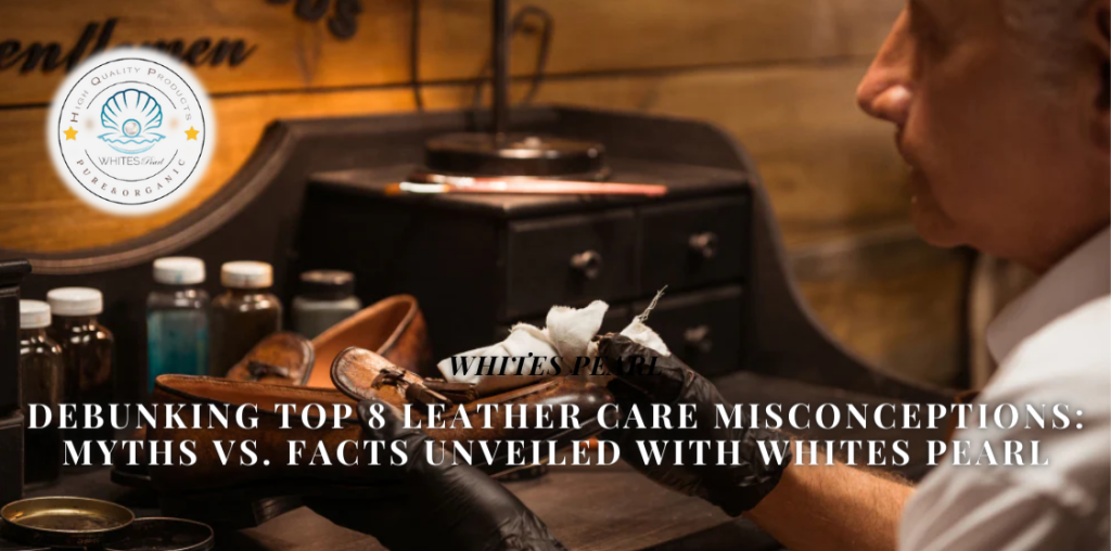 Leather care misconceptions