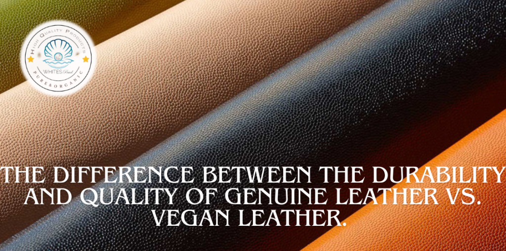 The Difference between the Durability and Quality of Genuine Leather vs. Vegan Leather. 