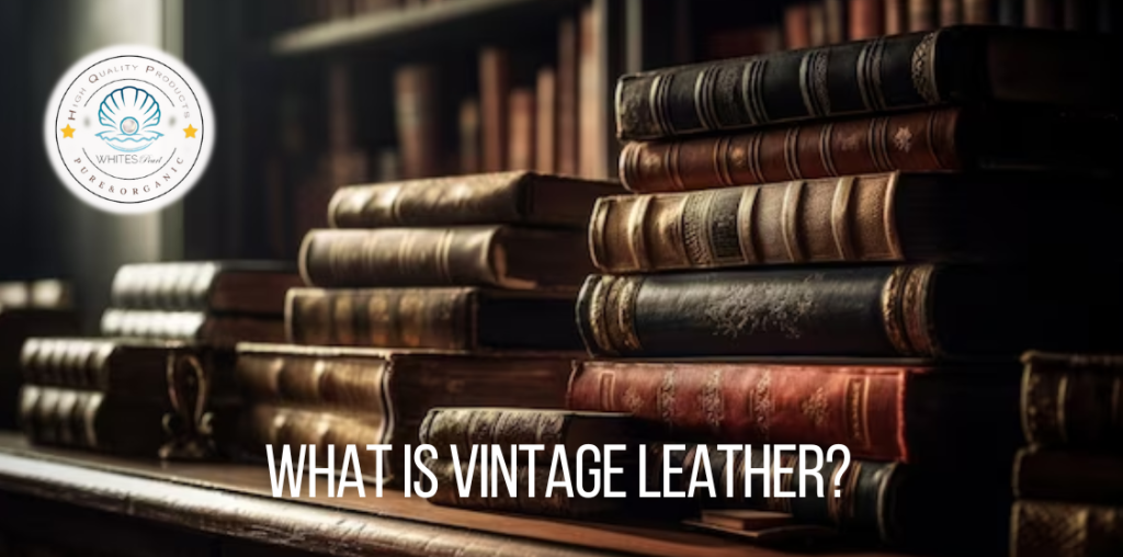 What is Vintage Leather?